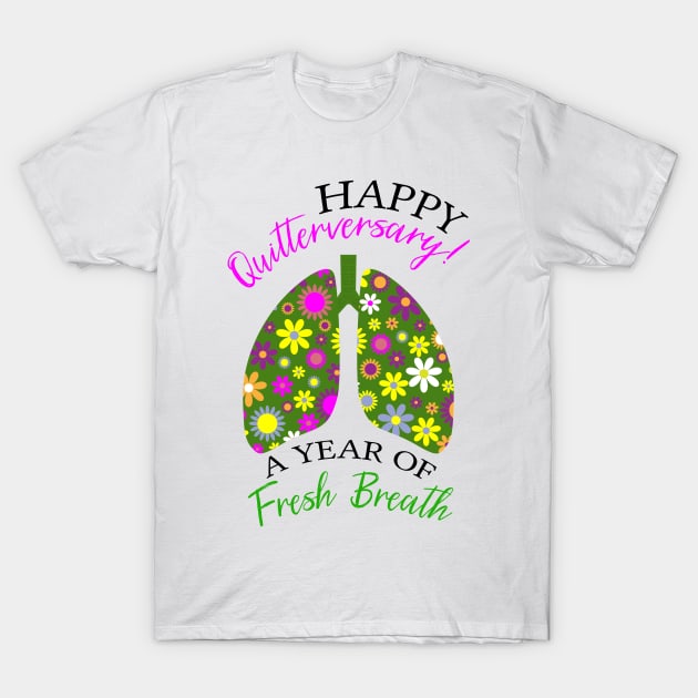 Happy Quitterversary | 1 Year Quit Smoking Anniversary Funny Quote T-Shirt by Estrytee